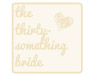 The Thiry-Something Bride